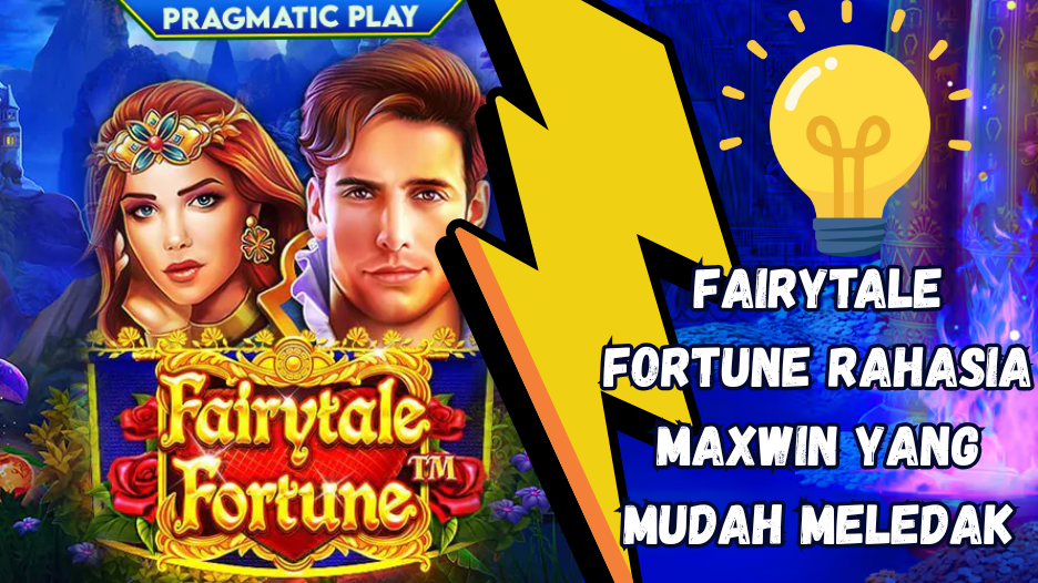Fairytale Fortune Rahasia Maxwin yang Mudah Meledak